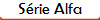 S�rie Alfa